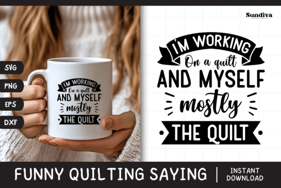 Funny Quilting Quote SVG 4: Crafts & Graphics for Warm, Human Branding