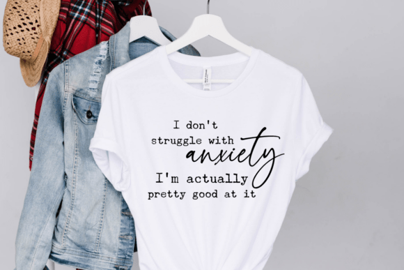 Funny,Sarcastic Anxiety Quote Graphics for Crafts