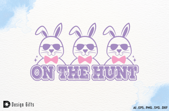 On the Hunt – Easter Funny Quote Graphics for Crafts