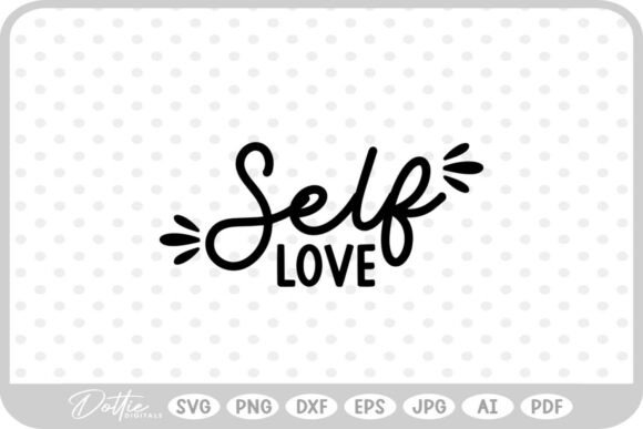 Self Love Quote SVG PNG DXF